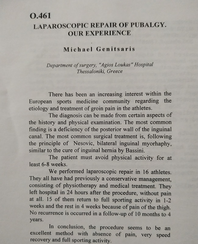 1998 – Λαπαροσκοπική επιδιόρθωση της ηβαλγίας- Η εμπειρία μας». Παρουσίαση χειρουργικής της κήλης αθλητών, Κλινική «Άγιος Λουκάς». Περιοδικό «Surgical Endoscopy» με αφιέρωμα στις ελάχιστα επεμβατικές τεχνικές, τεύχος Μάϊος & Ιούνιος 1998.